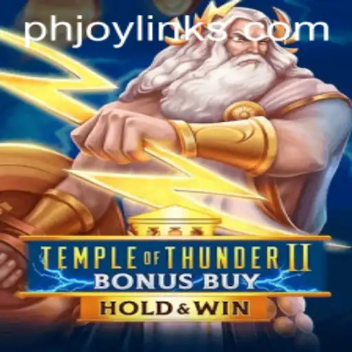 Experience the Thrills of TempleofThunderIIBonusBuy: Uncover the Secrets with PH JOY